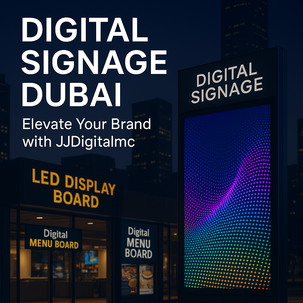 Digital Signage Dubai: Elevate Your Brand with JJDigitalmc